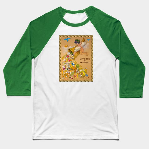 Eat Good & Be Good Baseball T-Shirt by JEAndersonArt